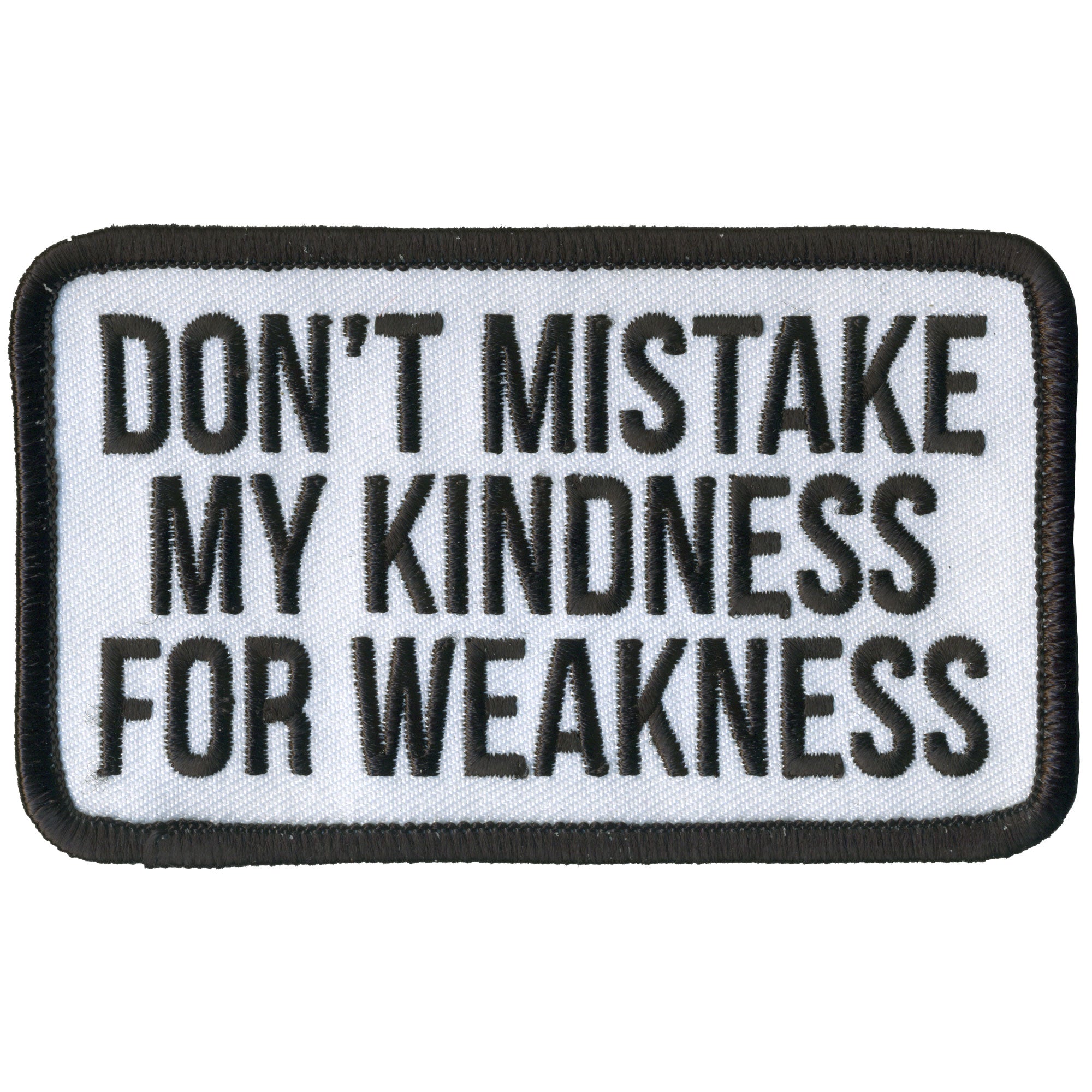 Hot Leathers Don't Mistake My Kindness for Weakness Patch – Pixies ...