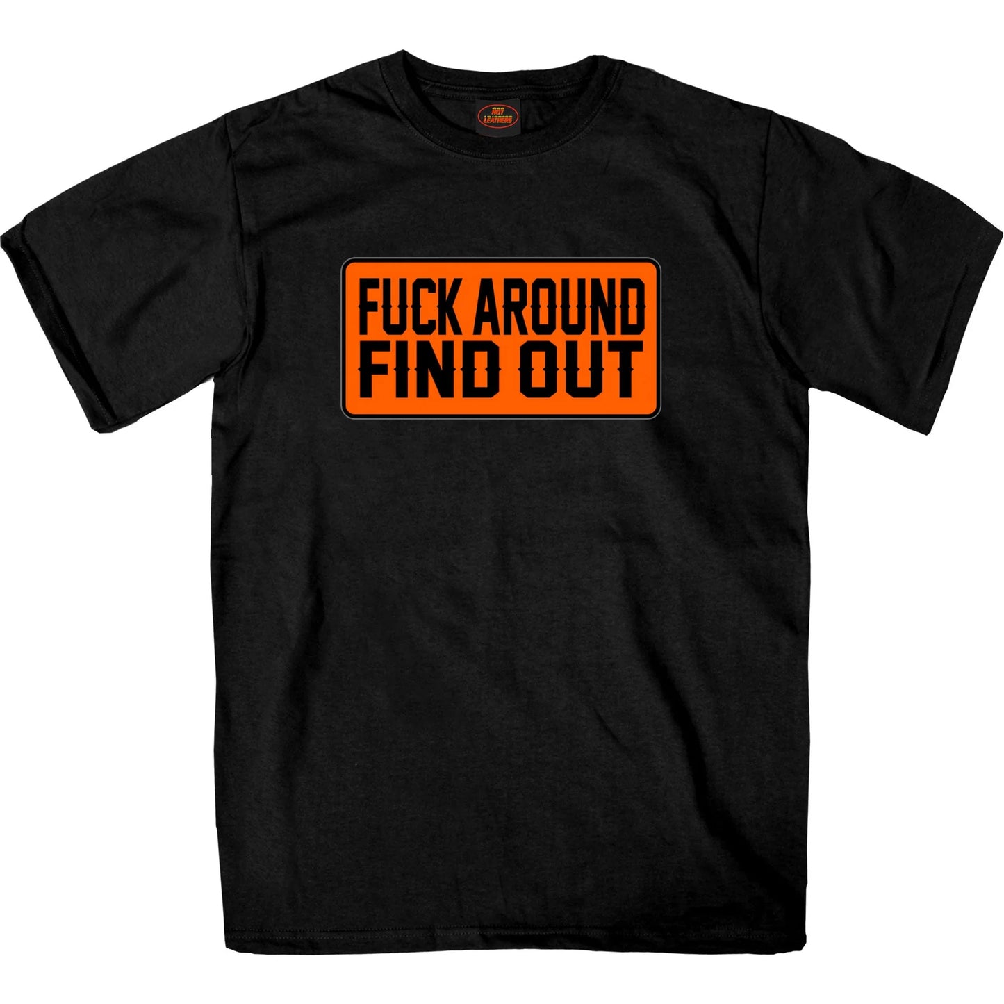 Hot Leathers F*** Around Find Out T-Shirt GMS1504