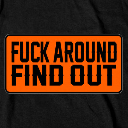 Hot Leathers F*** Around Find Out T-Shirt GMS1504