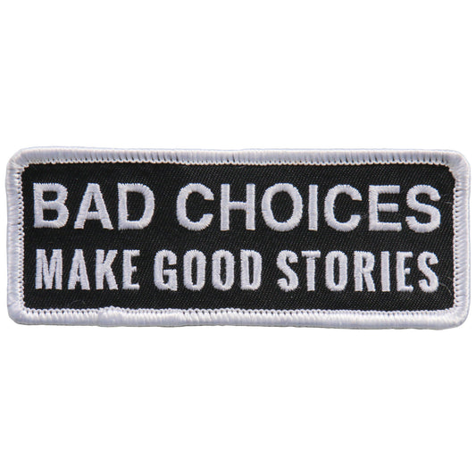 Hot Leathers Bad Choices/good Stories Embroidered Patch - 4" x 2" - Iron-On or Sew-On - PPL9751