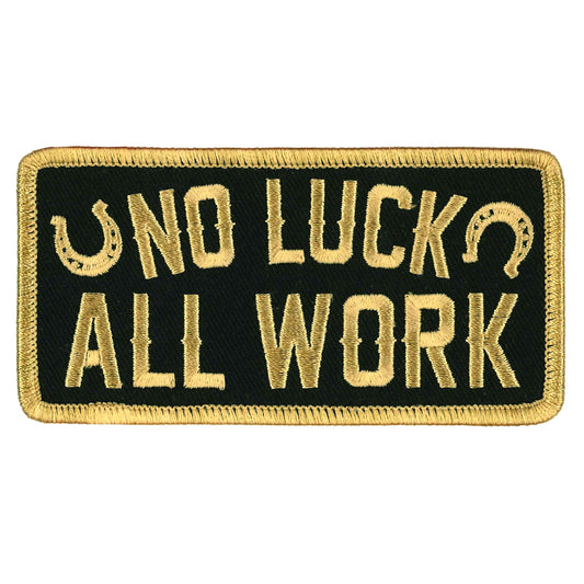 Hot Leathers 4 No Luck All Work Embroidered Patch - 4" x 2" - Iron-On or Sew-On - PPW1059