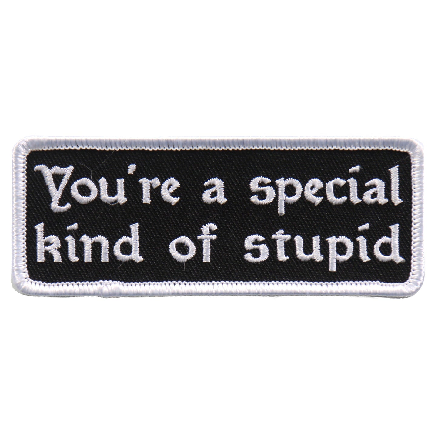 Hot Leathers PPL9603 You’re A Special Kind Of Stupid 4"x1" Patch